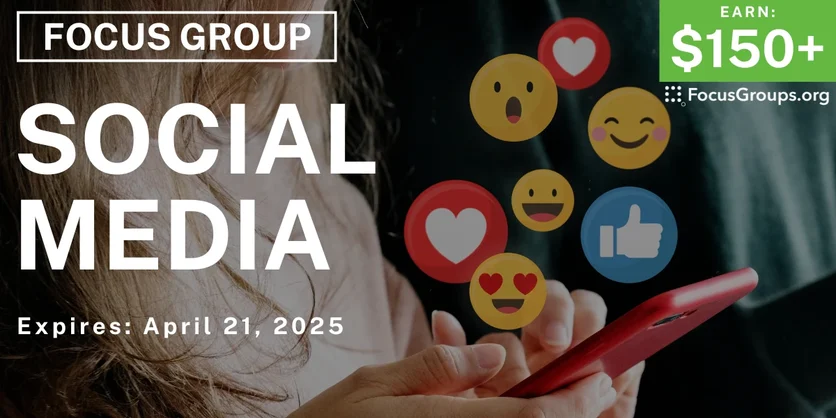 Focus Group on Social Media - $150-$200 - 04/14/2025