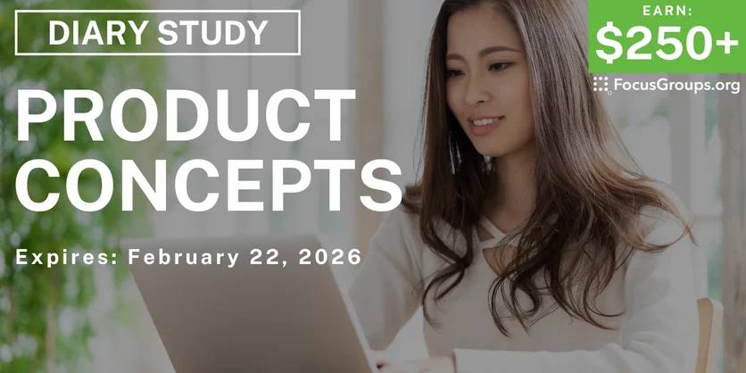 Research Study on Product Concepts - $250+ - $250-$350 - 02/09/2026