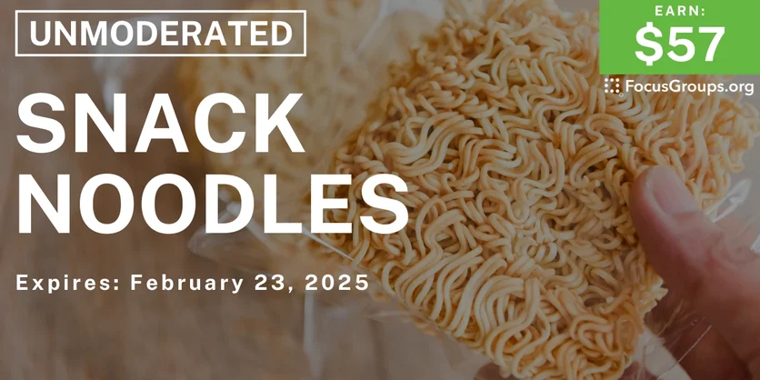 Research Study on Snack Noodles - $57 - 02/14/2025
