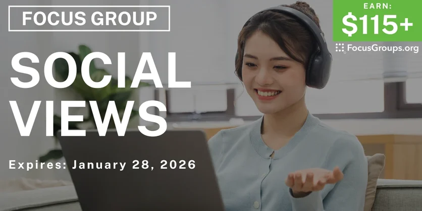 Focus Group on Social Views - $115+ - $115-$135 - 01/14/2026
