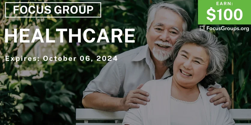 Focus Group for Seniors on Healthcare - $100 - 09/24/2024