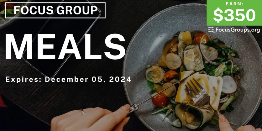 Focus Group in Dallas on Meals - $350 - 12/03/2024