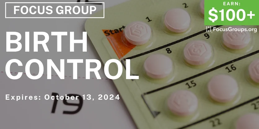 Focus Group for Women on Birth Control - $100-$199 - 10/01/2024
