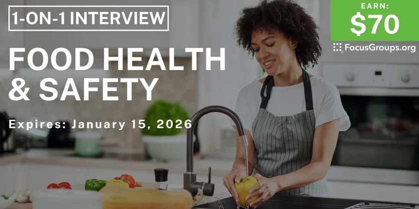 Research Study on Food Health & Safety - $70 - $70 - 01/13/2026