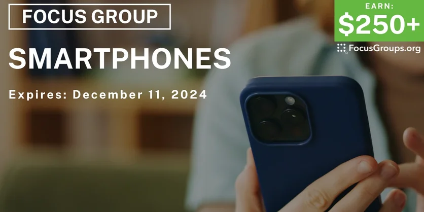 Focus Group in Illinois on Smartphones - $250-$275 - 11/26/2024
