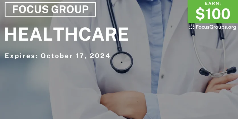 Focus Group on Healthcare - $100 - 09/30/2024