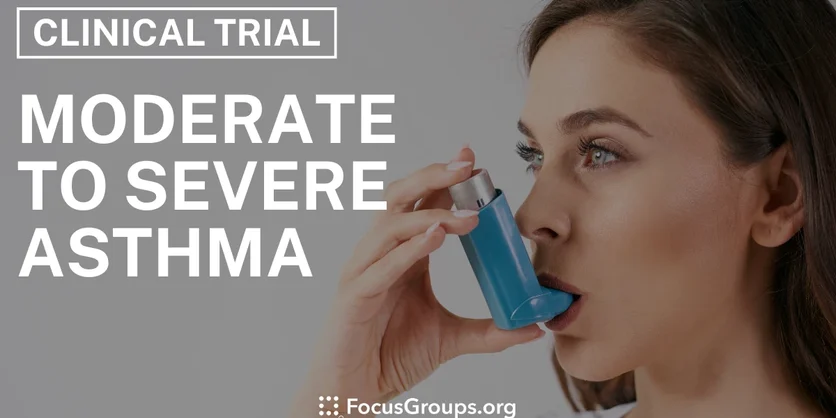 Clinical Trial on Moderate to Severe Asthma - Varies - 01/08/2025