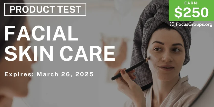 Product Test for Women on Facial Skin Care - $250 - 02/25/2025