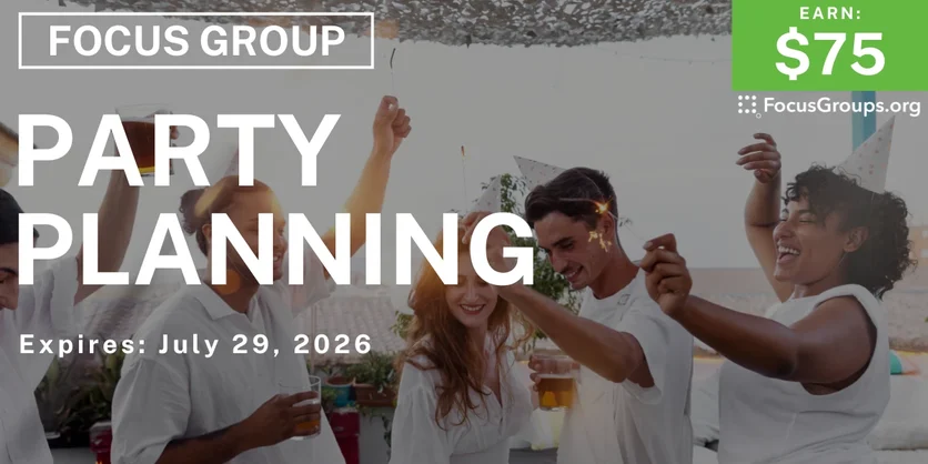 Focus Group in Minneapolis on Party Planning - $75 - $75 - 07/15/2026