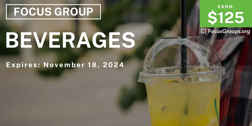 Focus Group on Beverages - $125 - 11/11/2024