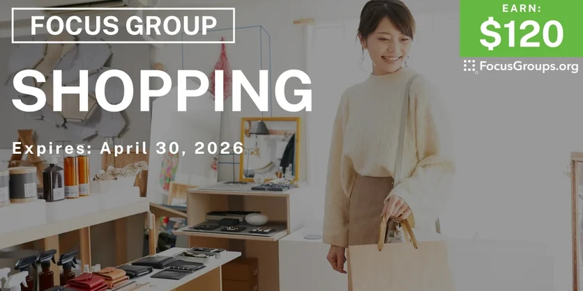 Focus Group on Shopping - $120 - $120 - 04/21/2026