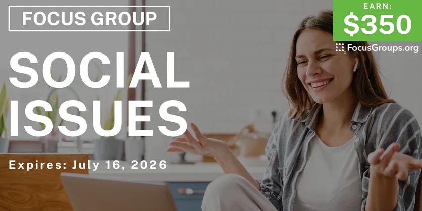 Focus Group in LA on Social Issues - $350 - $350 - 07/07/2026