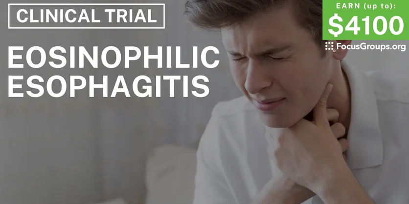 Clinical Trial on Eosinophilic Esophagitis - up to $4100 - 04/04/2025