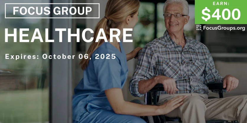 Focus Group on Healthcare - $400 - $400 - 09/23/2025