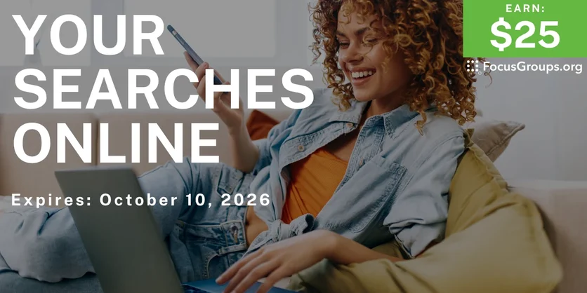 Usability Study about Your Searches Online - $25 - $25 - 09/14/2026