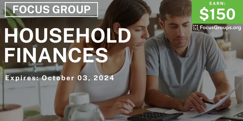 Focus Group on Household Finances - $150 - 09/26/2024