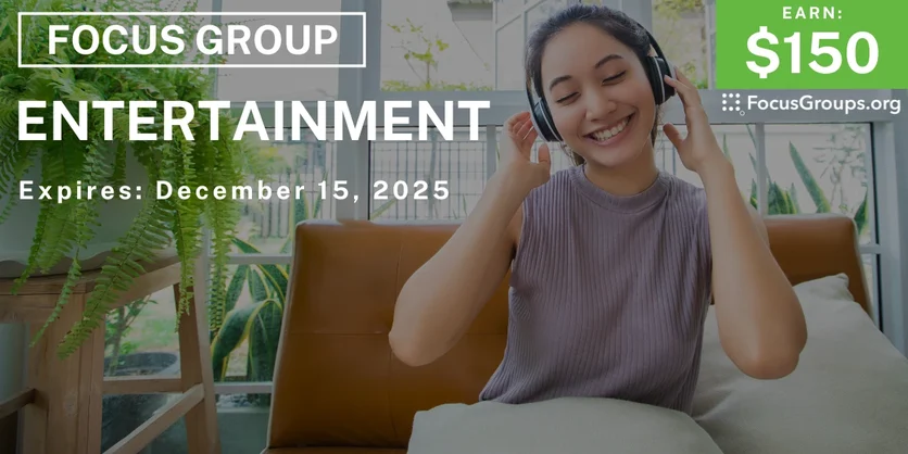 Focus Group on Entertainment - $150 - $150 - 11/28/2025