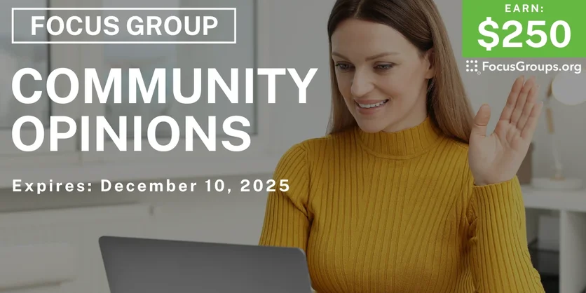 Focus Group on Community Opinions - $250 - $250 - 12/02/2025