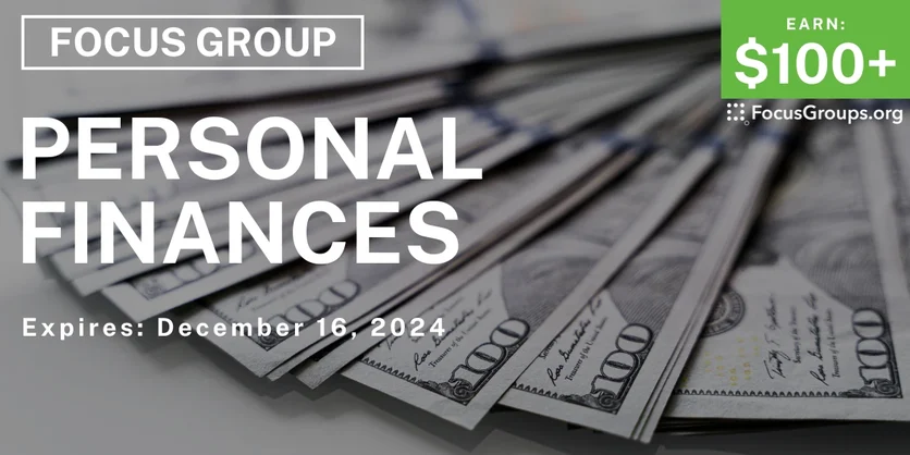 Focus Group on Personal Finances - $100-$125 - 09/17/2024