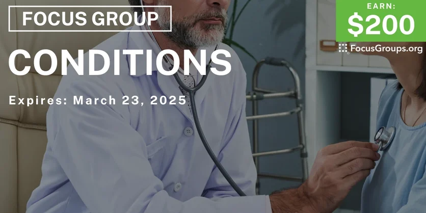 Focus Group in Chicago on Conditions - $200 - 02/26/2025