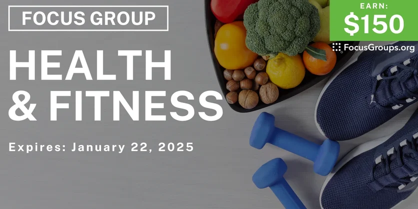 Focus Group on Health & Fitness - $150 - 01/10/2025