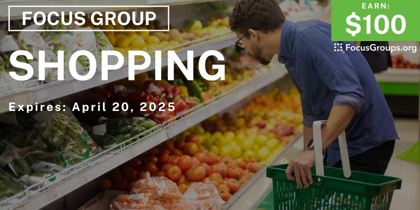 Focus Group on Shopping - $100 - 04/08/2025