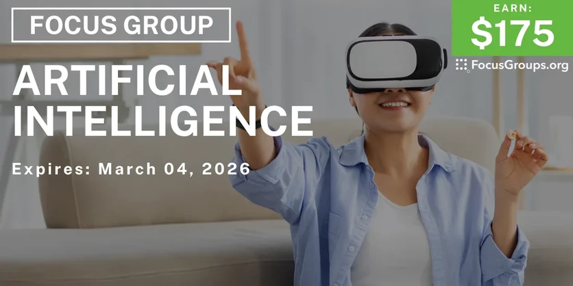 Focus Group in SF on Artificial Intelligence - $175 - $175 - 02/16/2026