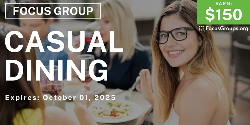 Focus Group on Casual Dining - $150 - $150 - 09/18/2025