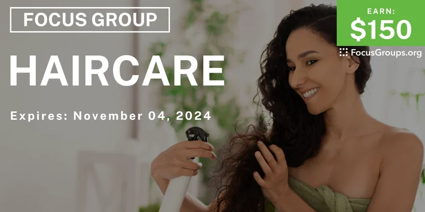 Focus Group for Women in NYC on Haircare - $150 - 10/21/2024