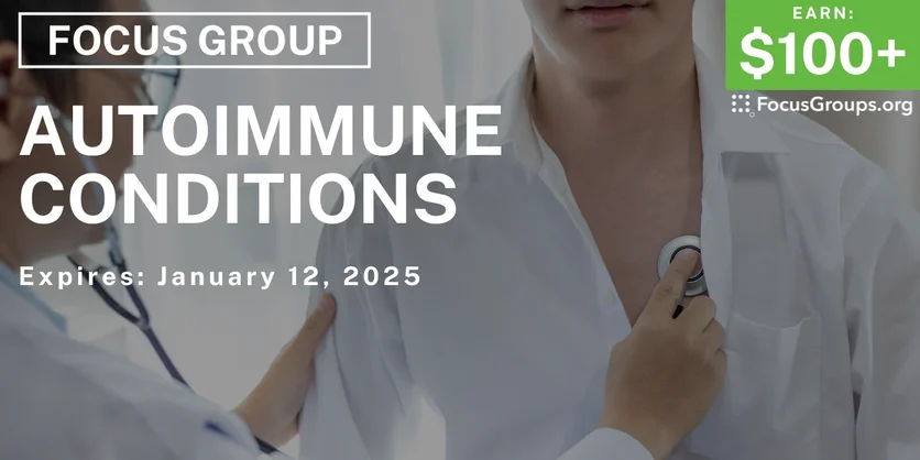 Focus Group in Columbus on Autoimmune Conditions - $100-$199 - 12/31/2024