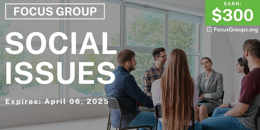 Focus Group in San Diego on Social Issues - $300 - 03/14/2025