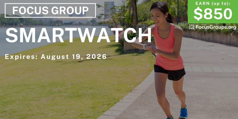 Focus Group in LA on Smartwatch - up to $850 - up to $850 - 08/05/2026