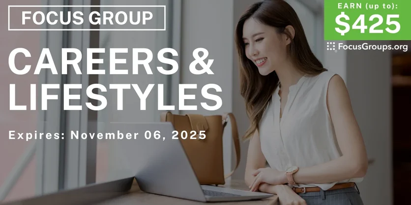 Focus Group on Careers & Lifestyles - up to $425 - up to $425 - 10/27/2025