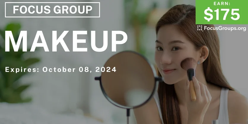 Focus Group for Women on Makeup - $175 - 10/04/2024