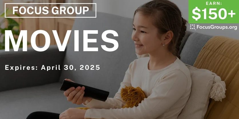 Focus Group for Parents on Movies - $150-$200 - 04/21/2025