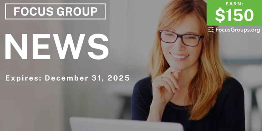 Focus Group in Houston on News - $150 - $150 - 12/19/2025