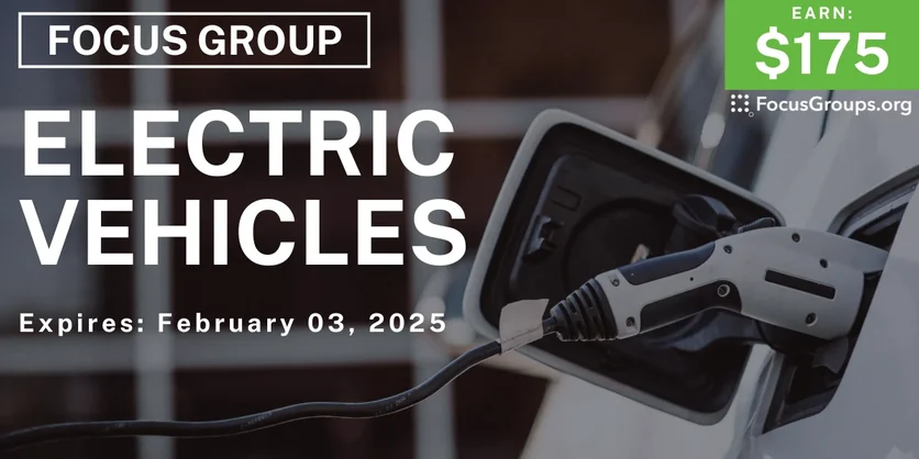 Focus Group in Chicago for Electric Vehicle Owners - $175 - 01/27/2025