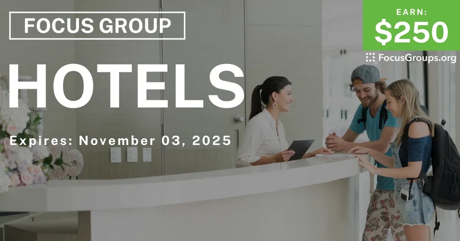 Focus Group in Atlanta & Boston on Hotels - $250 - $250 - 10/22/2025