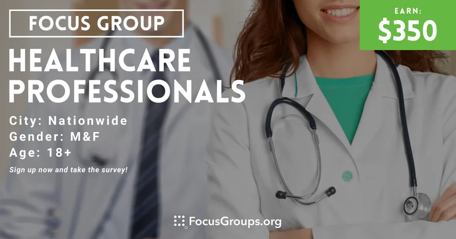 Focus Group for Healthcare Professionals - $350 - 02/12/2024