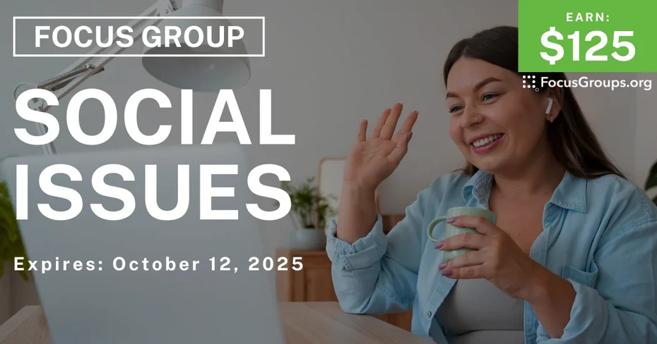 Focus Group on Social Issues - $125