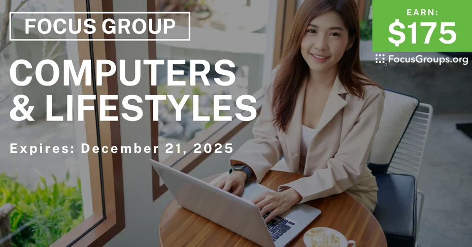 Focus Group on Computers & Lifestyles - $175 - $175 - 12/15/2025