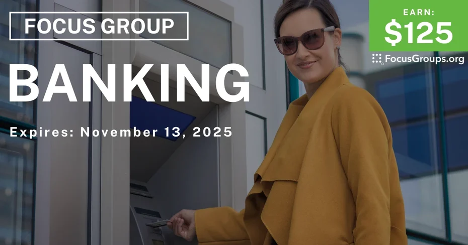 Focus Group on Banking - $125 - $125 - 11/04/2025