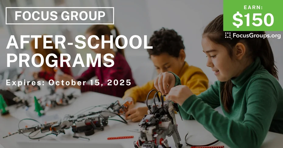 Focus Group for Parents on After-School Programs - $150