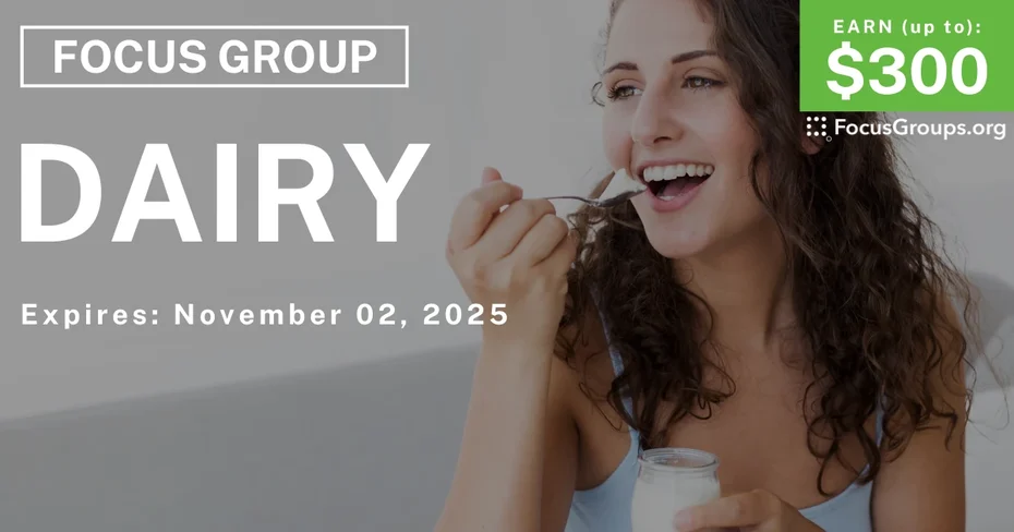 Focus Group in Chicago & Seattle on Dairy - up to $300 - up to $300 - 10/20/2025