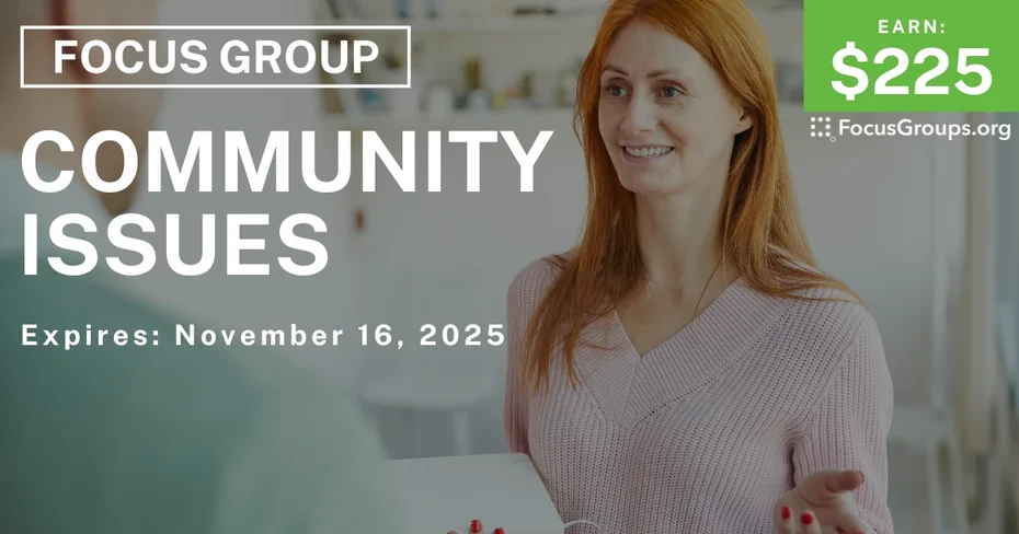 Focus Group in Irvine on Community Issues - $225 - $225 - 10/29/2025