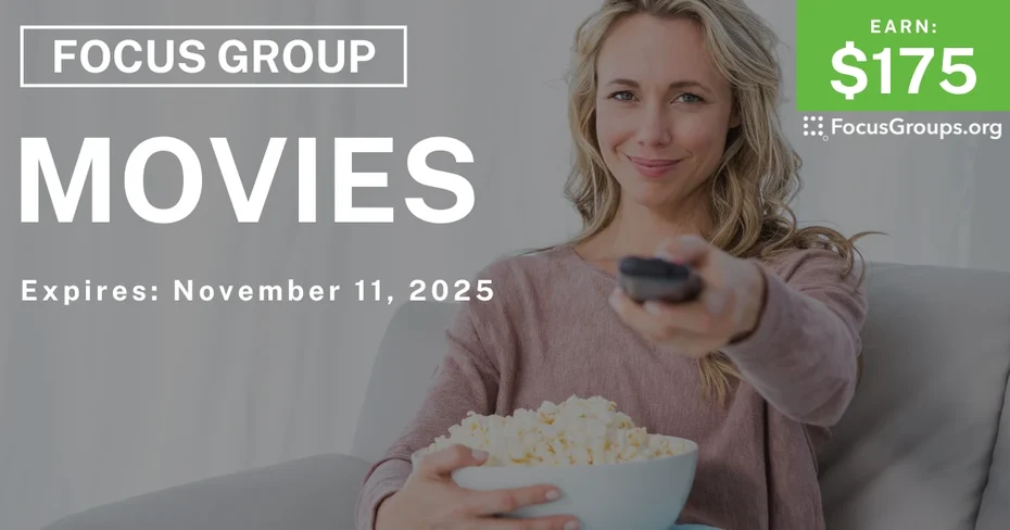 Focus Group in Irvine on Movies - $175 - $175 - 11/05/2025