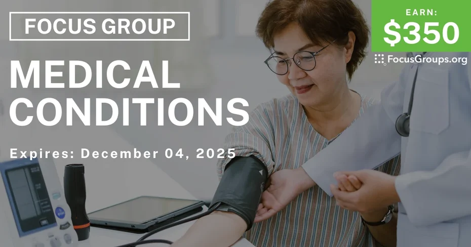 Focus Group on Medical Conditions - $350 - $350 - 12/03/2025
