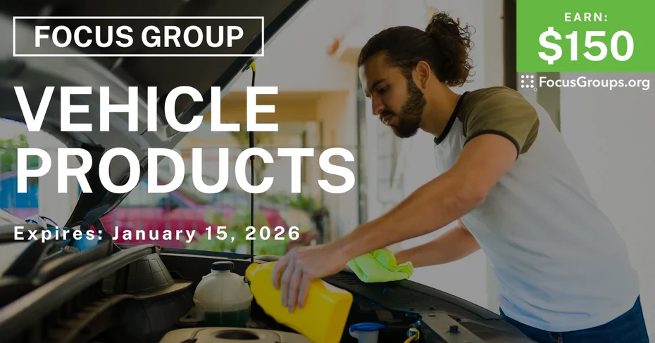 Focus Group in Cleveland on Vehicle Products - $150 - $150 - 12/15/2025