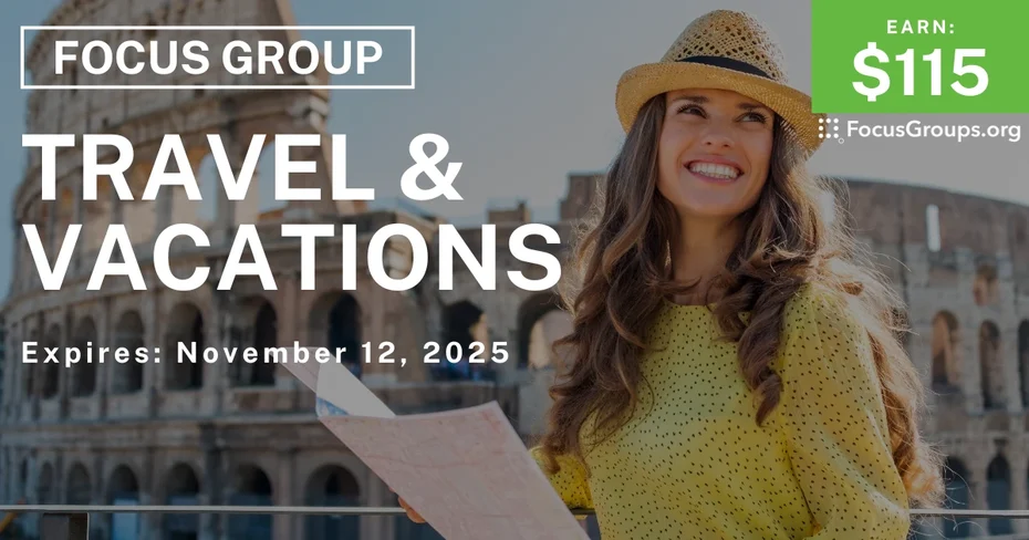 Focus Group on Travel & Vacations - $115 - $115 - 10/28/2025