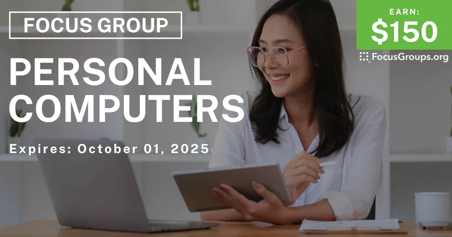 Focus Group on Personal Computers - $150